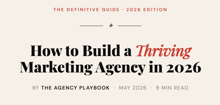HOW TO BUILD A MARKETING AGENCY IN 2026